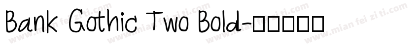 Bank Gothic Two Bold字体转换
